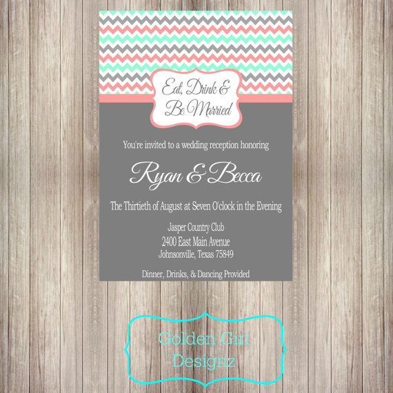 Свадьба - DIY Printable Eat Drink and Be Married Chevron Wedding Reception Only Invitation-Digital File ONLY-Multiple Colors Available