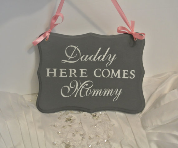 Wedding - Daddy here comes mommy, Here Comes The Bride, Custom colors, personalized colors, pine wood, gray pink Wedding Sign, fairytale gift shower