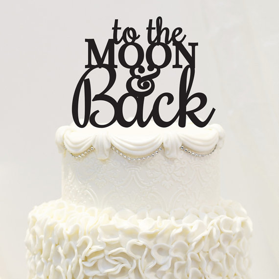 Свадьба - Wedding Cake Topper - To the Moon and Back - Acrylic Cake Topper