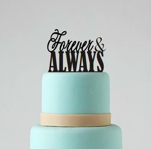 Wedding - Wedding Cake Topper, Forever and Always Topper, Wedding Cake Decor