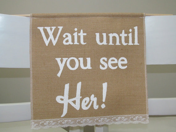 Wedding - Wait until you see Her Banner - Here Comes The Bride Sign Burlap Wedding Banner - Here Comes The Bride Banner  - Just wait until you see her