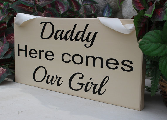 Wedding - Daddy here comes our girl sign-wedding signage-here comes the bride-flower girl sign-ring bearer-aisle sign-sign for bride-wood wedding sign