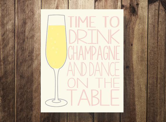 Wedding - Time to Drink Champagne and Dance on the Table, Wedding Printable, Wedding Bar Sign, Wedding Decor, Wedding Sign, Blush and Gray, DIY