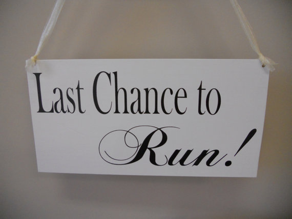 Hochzeit - Last Chance to Run Wedding signs