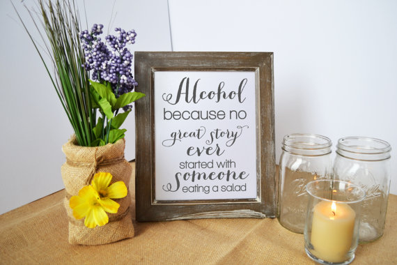 Hochzeit - Alcohol because no great story ever started with a salad wedding card sign reception, table decor matching seating table signs number option