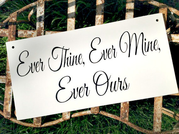 Свадьба - Ever Thine, Ever Mine, Ever Ours - Wedding Sign, Home Decor, Wedding Decor, Romantic Sign, Ring Bearer sign, Flower girl sign