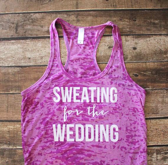 Mariage - Sweating For The Wedding Tank Top Burnout Tank Bride Shirt Bride Tank Wedding Tank Bridesmaid Shirts Wedding Gift Bride Gift Workout Tank