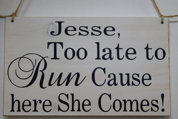 Mariage - Rustic Country Wedding Sign Too Late to Run Cause here She Comes Groom name Personalized Ring Bearer Flower Girl Photo Prop