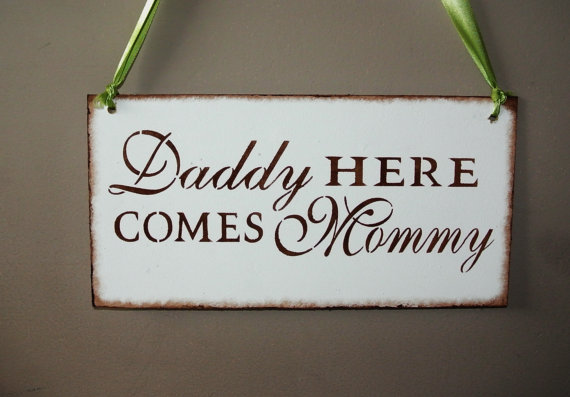 Wedding - Daddy here comes mommy, Here Comes The Bride, Custom colors, personalized colors, brown lime green and white, wood, Wedding Sign, rustic