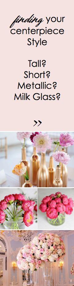 Wedding - Finding Your Centerpiece Style!