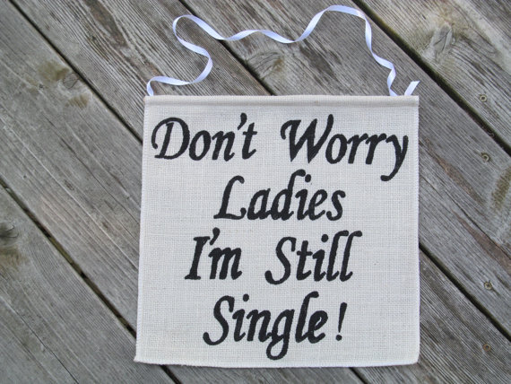 Wedding - Don't Worry Ladies I'm Still Single - Ring Bearer Sign  Here Comes The Bride Sign - Rustic Burlap Wedding Sign - Here Comes The Bride Banner