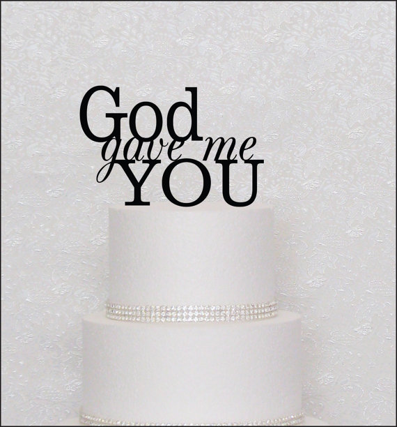 زفاف - God Gave Me You Wedding Cake Topper in Black, Gold, or Silver