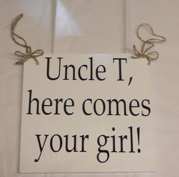 Wedding - Custom Wedding Aisle Sign/ Here Comes The Bride/ Uncle Here Comes Your Girl