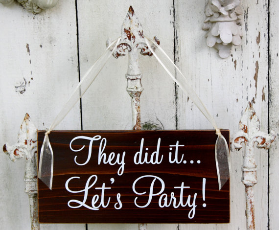 Wedding - They did it... LET'S PARTY! 5 1/2 x 11 Rustic Wedding Signs