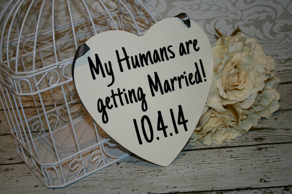 Hochzeit - My Humans are getting Married Save the Date Sign Heart Signs Photography Props Enagement Pictures Wedding Dog Ring Bearer Flower Girl