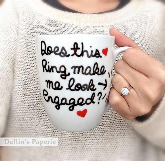 Wedding - Does this ring make me look engaged mug, Personalized mug, Engagement Gift Mug, Hand painted, Bridal shower gift, Coffee mug