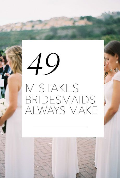 Hochzeit - Mistakes Bridesmaids Always Make