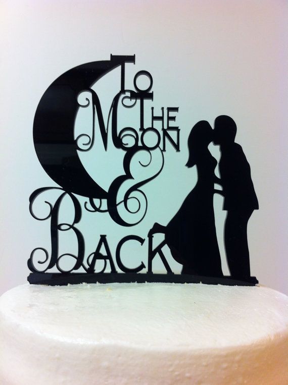 Свадьба - Silhouette To The Moon & Back Bride Groom Kissing Acrylic Wedding Cake Topper