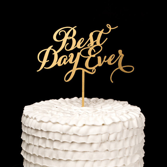 Hochzeit - Best Day Ever Cake Topper- Soirée Collection