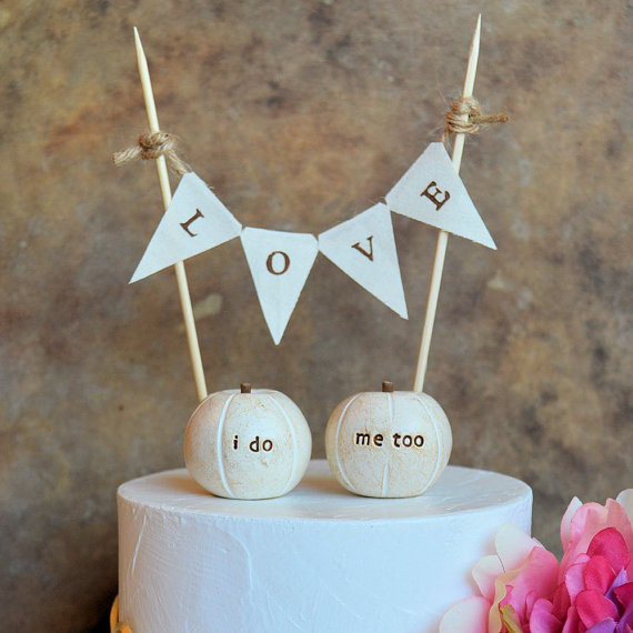 Hochzeit - Pumpkin wedding cake topper... "i do, me too" pumpkins and fabric LOVE banner included ... package deal