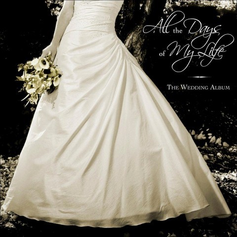 Hochzeit - All The Days Of My Life: The Wedding Album