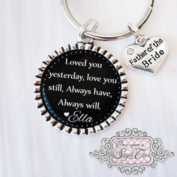 Hochzeit - FATHER of the BRIDE Gift- Loved you yesterday -Father of the Groom Wedding Keychain-Personalized -Papa of the Bride- Grandpa of the Bride