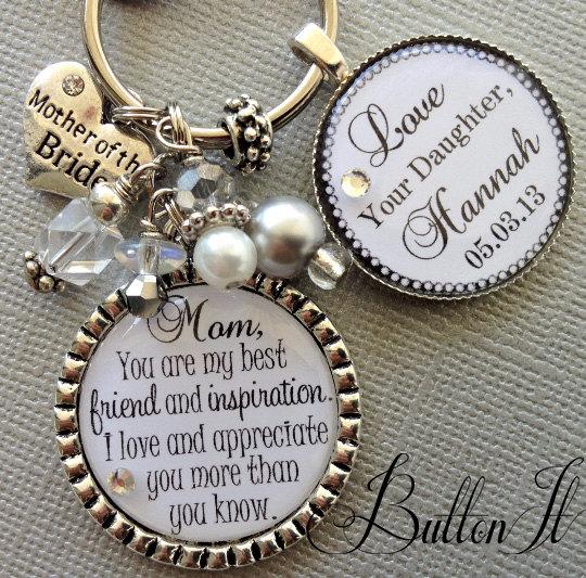 Wedding - MOTHER of the BRIDE gift, PERSONALIZED keychain, best friend and inspiration love and appreciate you mother daughter quote mom from daughter