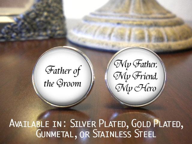 Wedding - Father of the Groom Cufflinks - Wedding Jewelry - Personalized Cufflinks - Father of the Groom Gift - My father, my friend, my hero