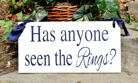 Свадьба - Has anyone seen the Rings, WEDDING sign, decoration, custom sign, wood sign, ring bearer sign, flower girl, singe or DOUBLE sided, groom