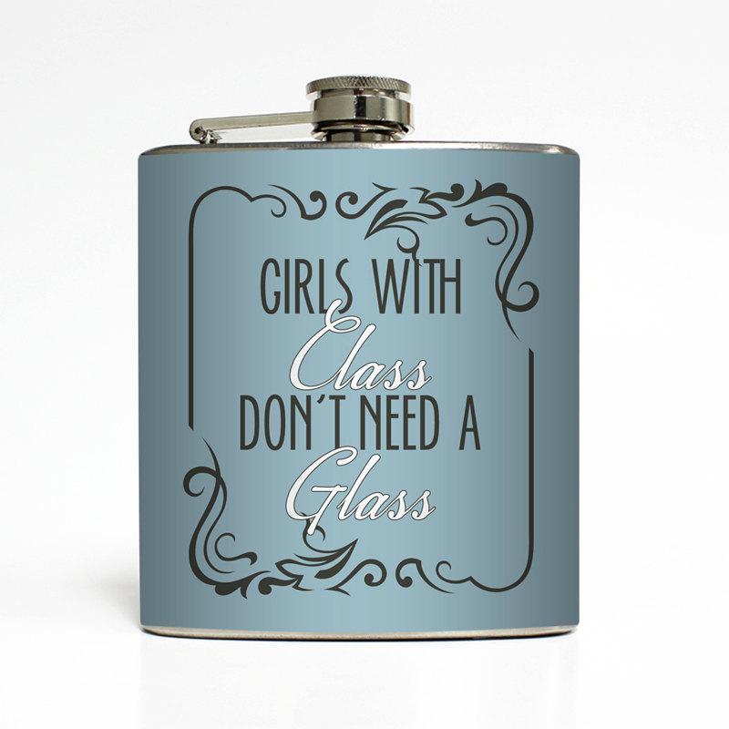 Wedding - Girls With Class Don't Need A Glass Whiskey Flask Bachelorette Party 21 Women Bridesmaid Gifts Stainless Steel 6 oz Liquor Hip Flask LC-1346