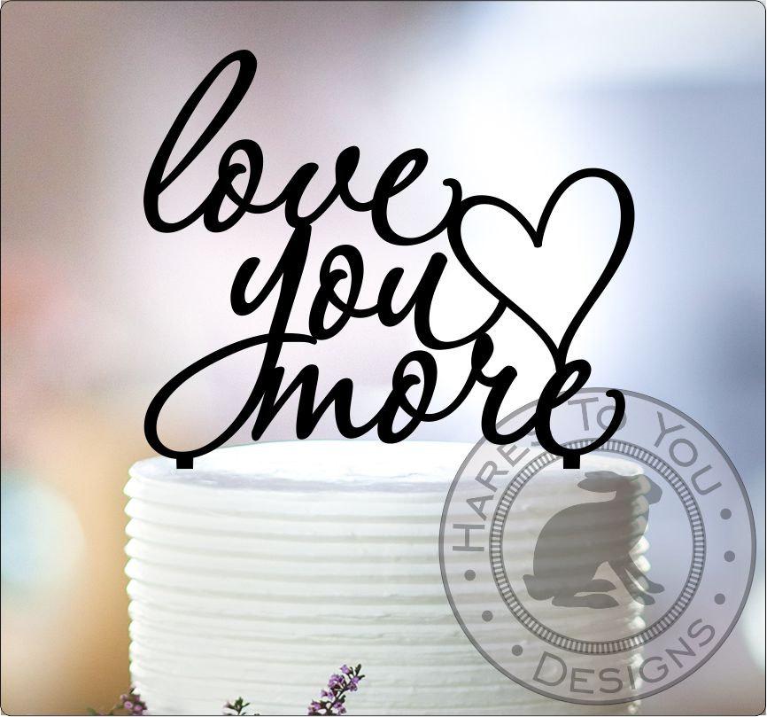 Свадьба - Love you more Wedding Cake Topper 12-214 - Custom acrylic cake decoration