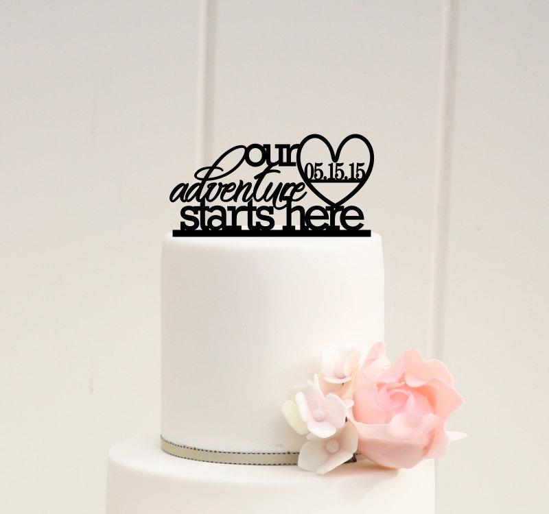 Свадьба - Our Adventure Starts Here Wedding Cake Topper with Your Wedding Date