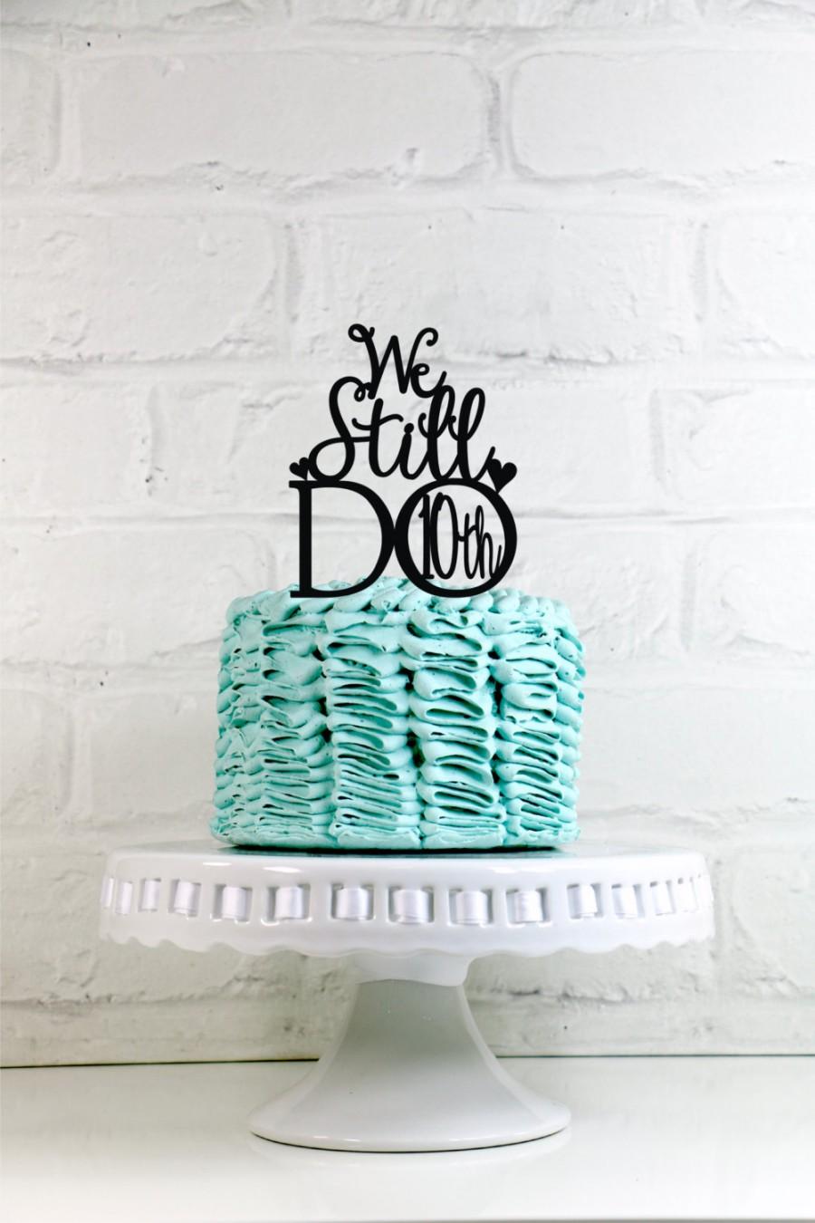 Wedding - We Still Do Hearts 10th Vow Renewal or Anniversary Cake Topper or Sign