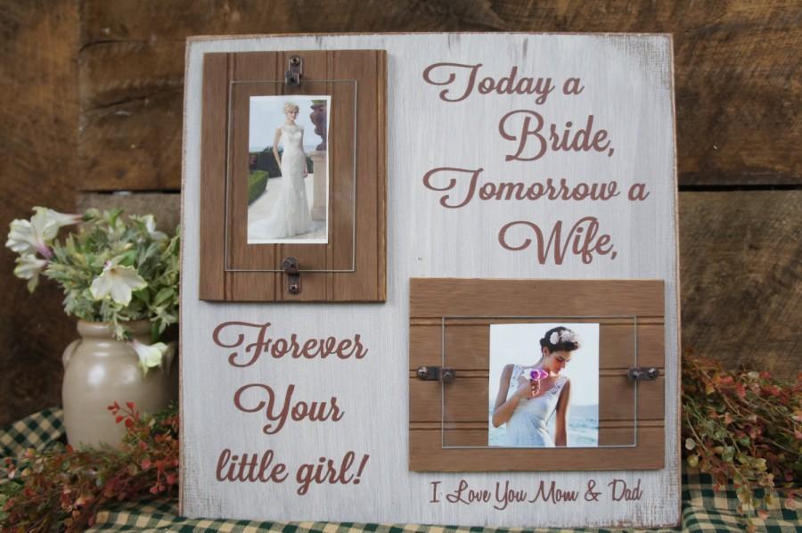 Свадьба - Today a Bride, Tomorrow a Wife, Forever your little girl. I Love you Mom & Dad Rustic Wedding Sign and Frame Gift for Brides parents gift