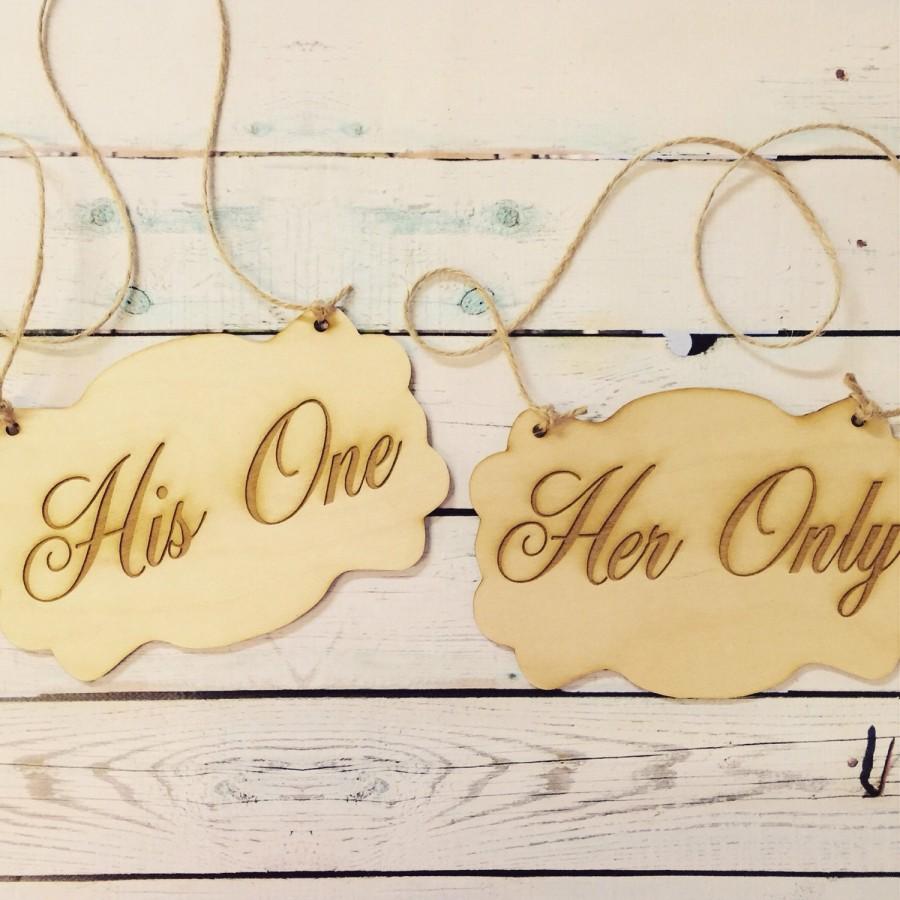Wedding - Wedding chair signs / his one - her only sign  / wood sign / wedding photo prop / chair signs