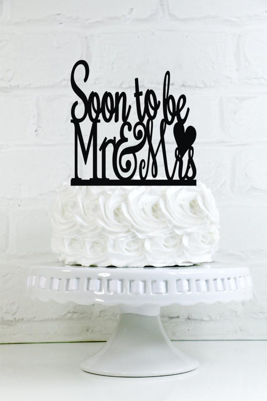 Wedding - Soon to be Mr and Mrs Engagement Party Cake Topper or Sign with a heart