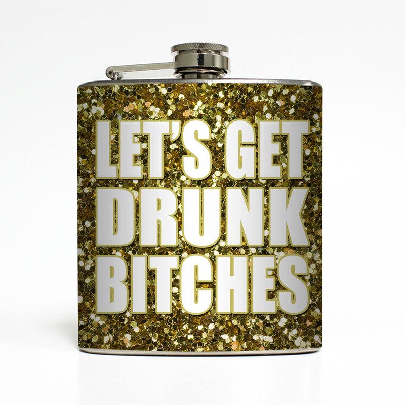 Свадьба - Let's Get Drunk Bitches Whiskey Flask Gold Glitter Sparkles Bachelorette 21 Bridesmaid Gifts Stainless Steel 6 oz Liquor Hip Flask LC-1289