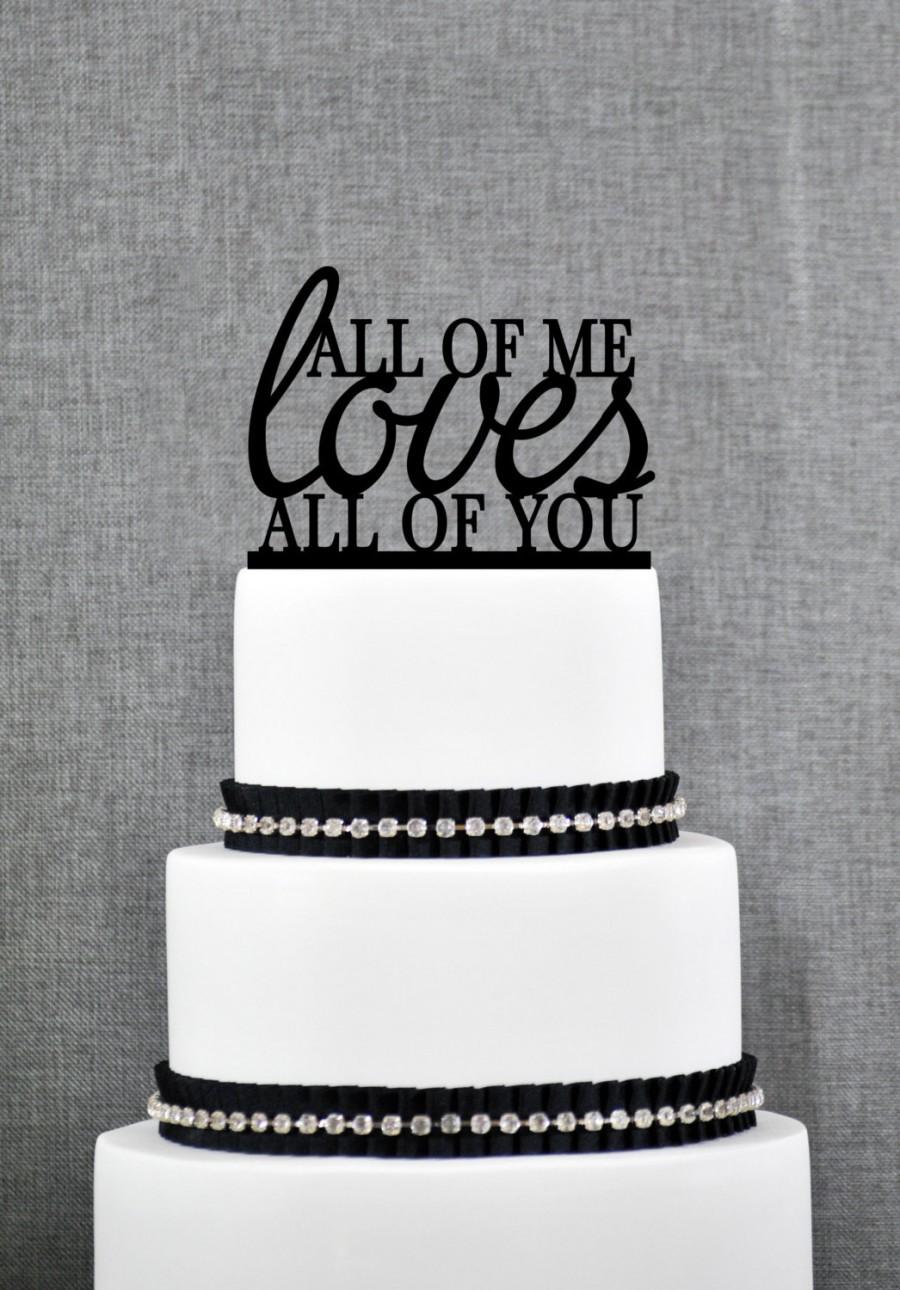 زفاف - All of Me Loves All of You Wedding Cake Topper, Romantic Wedding Cake Decoration your Choice of Color, Modern Elegant Cake Topper- (S047)
