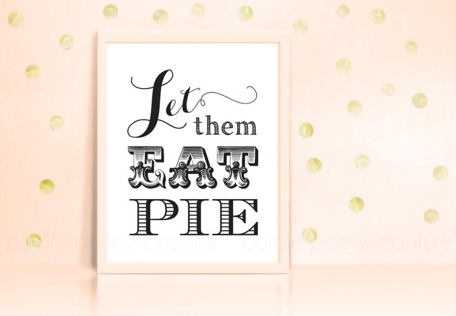 Mariage - Let Them Eat Pie Sign Wedding Decoration Poster Printable Shower Decor INSTANT DOWNLOAD