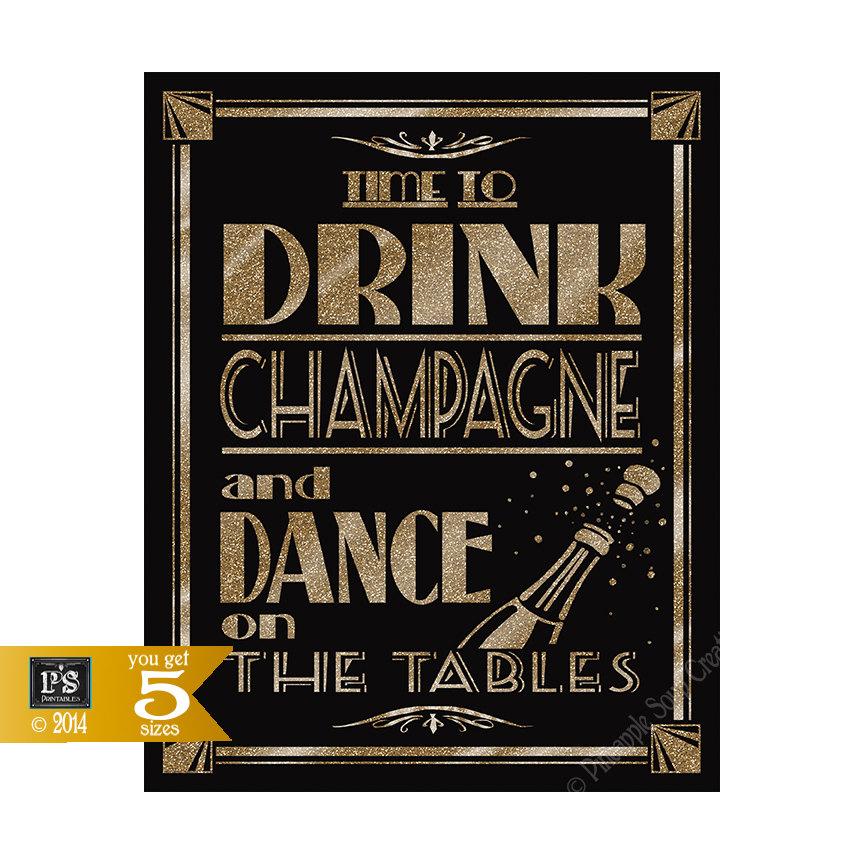 Wedding - Printable Time to Drink Champagne and Dance on the Tables - Art Deco Great Gatsby roaring 1920's - instant download file black glitter gold
