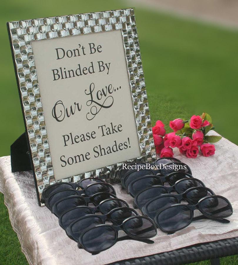 Wedding - Wedding Sunglasses Sign, 5x7 Don't be blinded by our love, Outdoor Wedding, Beach Wedding Sign, Wedding Signage, Rustic Wedding