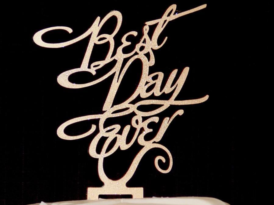 Wedding - Best Day Ever Acrylic Cake Topper - Black Silver Gold Cake Topper Wedding Cake Topper