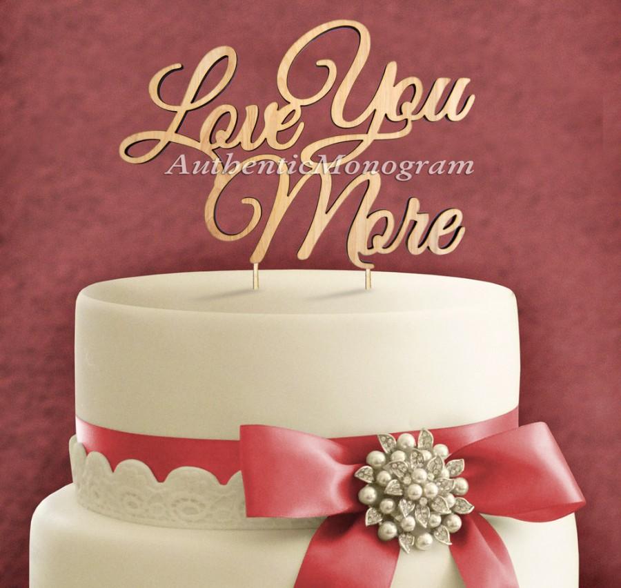 زفاف - Wooden  Love you More Cake Topper, Wedding Decor Monogram, Celebration, Anniversary, Special Occasion 4110