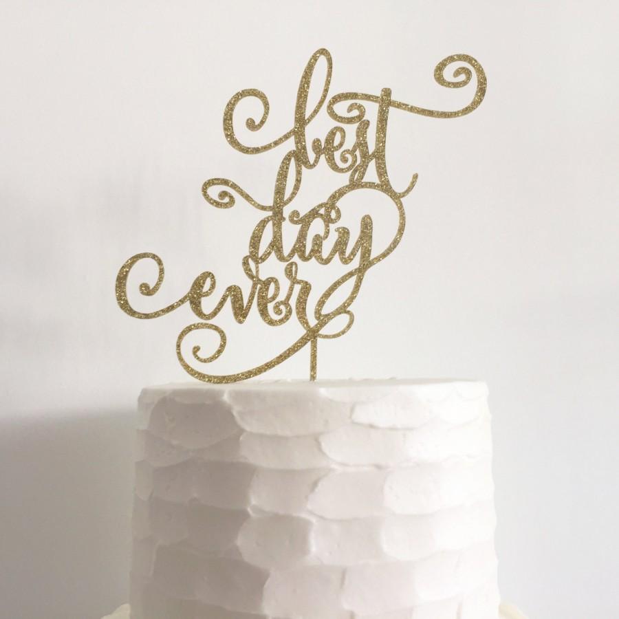 Hochzeit - Best Day Ever Gold Wedding Cake Topper - Wedding, Bridal Shower Laser Cut Acrylic