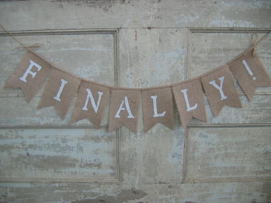 Mariage - Finally Banner, Finally Sign, Finally Garland, Engaged Banner, Engagement Photo Prop, Wedding Decor, Shower Decor, Country Barn Wedding
