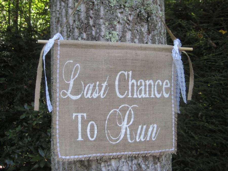 Wedding - Burlap Last Chance To Run Banner Rustic Wedding Sign