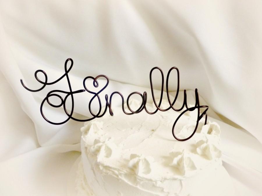 Hochzeit - Fun Engagement Party Cake Topper, Finally