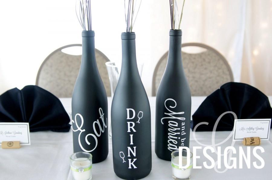 Свадьба - Eat, Drink, and Be Married Wedding Wine Bottle Centerpiece Vinyl Decal Decorations