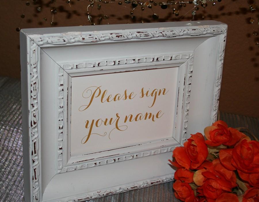 Wedding - Please Sign Your Name, Wedding Sign, Please Sign Your Names, Gold Type, Choice a Size 4x6 or 5x7