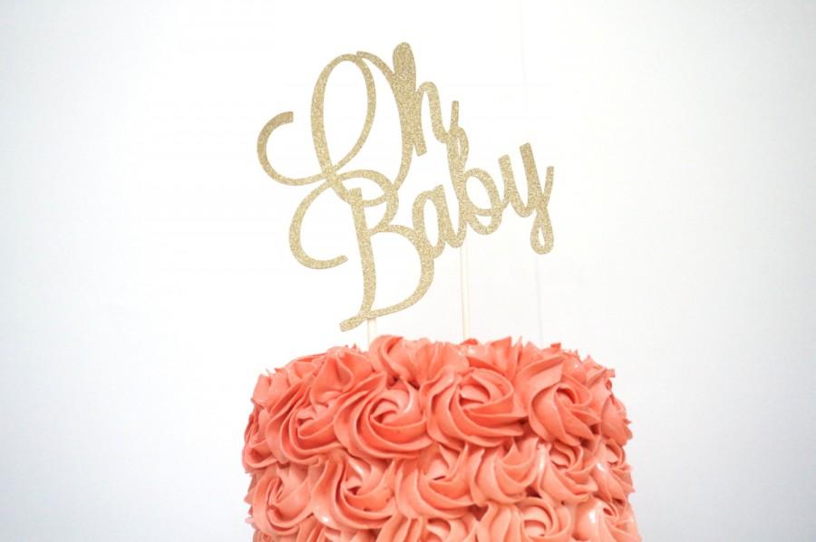 Wedding - Oh Baby Cake Topper, Baby Shower Cake Topper, Gender Reveal Cake Topper, Gold Cake Topper